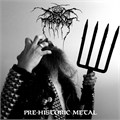 DARKTHRONE - PRE-HISTORIC METAL 801056830531